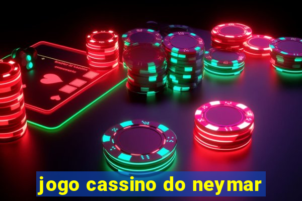 jogo cassino do neymar