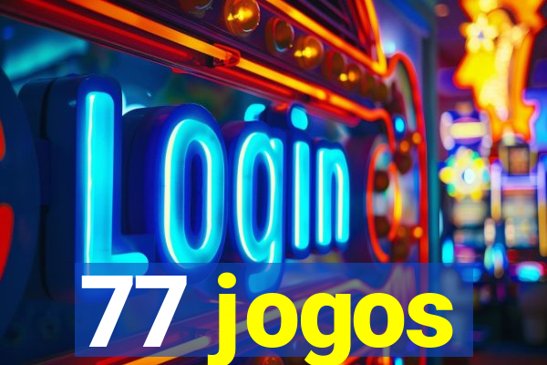 77 jogos