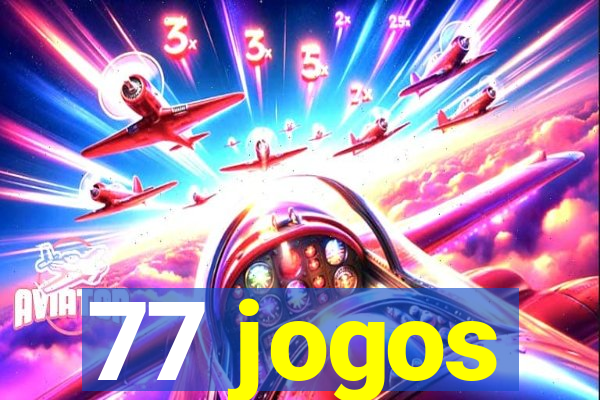 77 jogos