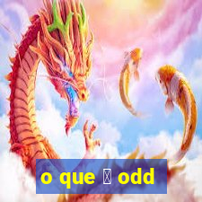 o que 茅 odd