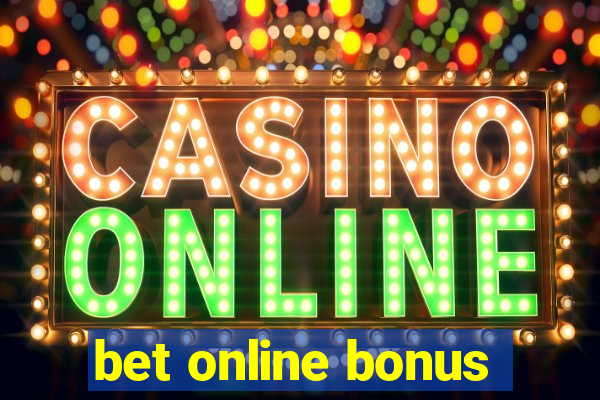 bet online bonus