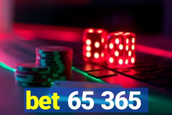 bet 65 365