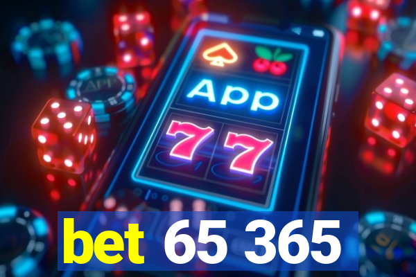 bet 65 365