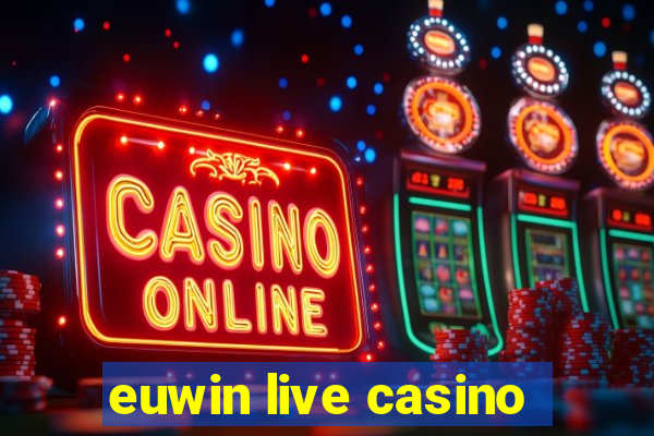 euwin live casino