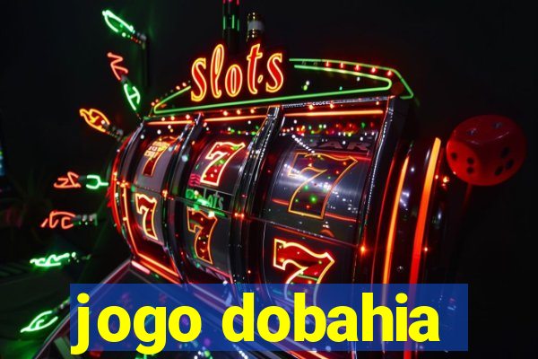 jogo dobahia