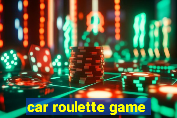 car roulette game