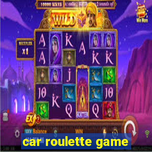 car roulette game