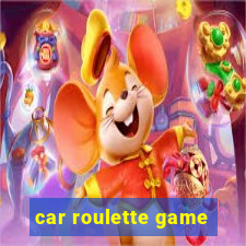 car roulette game