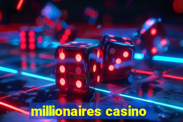 millionaires casino