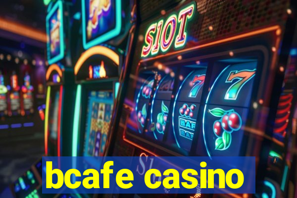 bcafe casino