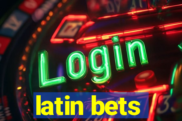 latin bets