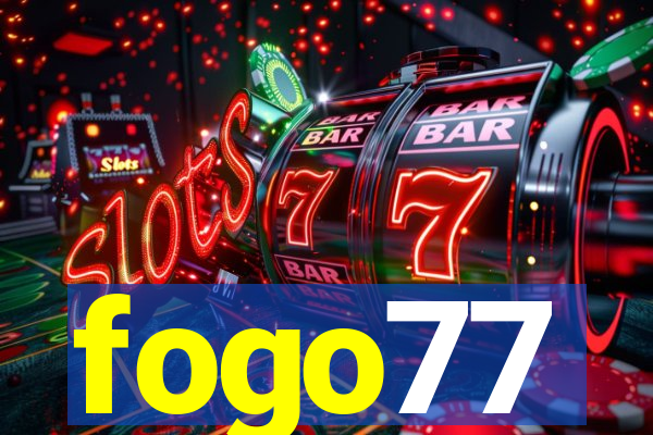 fogo77