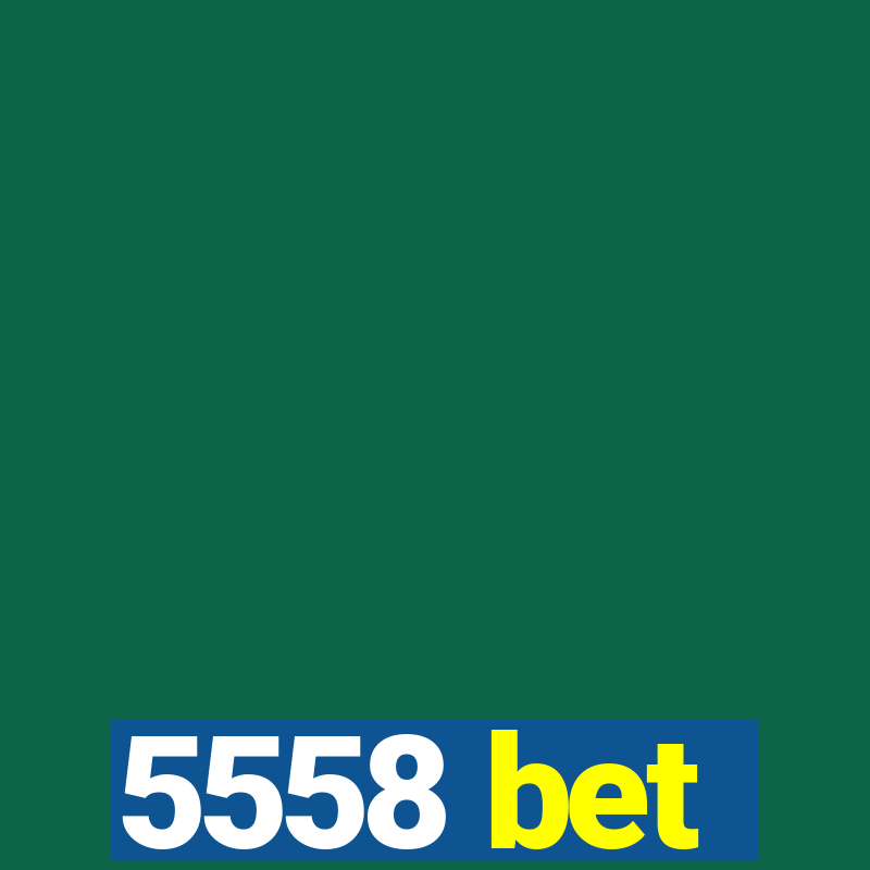 5558 bet