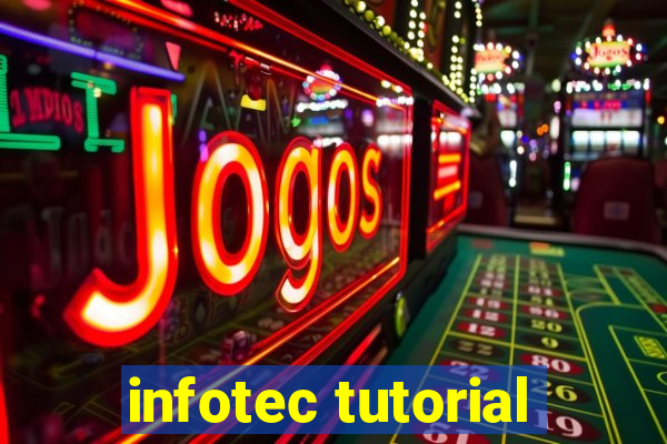 infotec tutorial