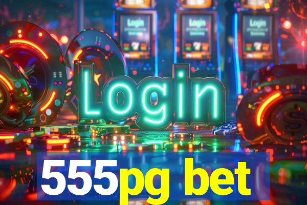 555pg bet