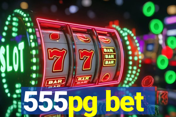 555pg bet