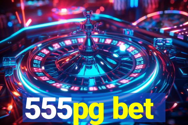 555pg bet