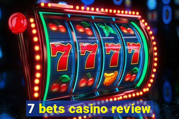 7 bets casino review