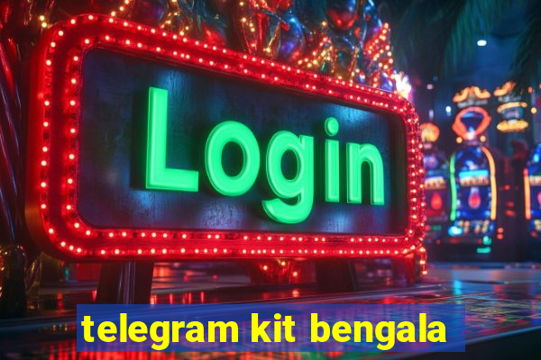 telegram kit bengala