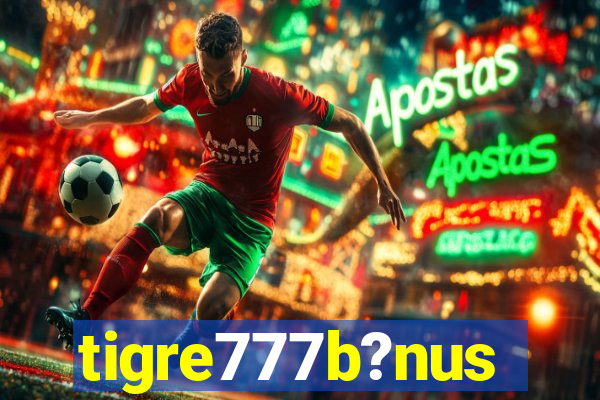 tigre777b?nus