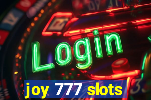 joy 777 slots