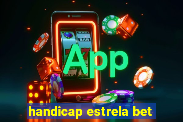 handicap estrela bet