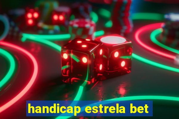 handicap estrela bet