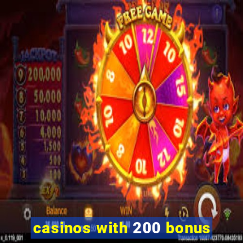 casinos with 200 bonus