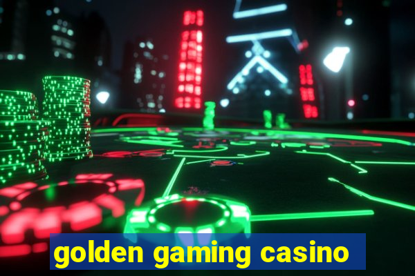 golden gaming casino