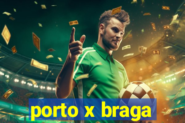 porto x braga