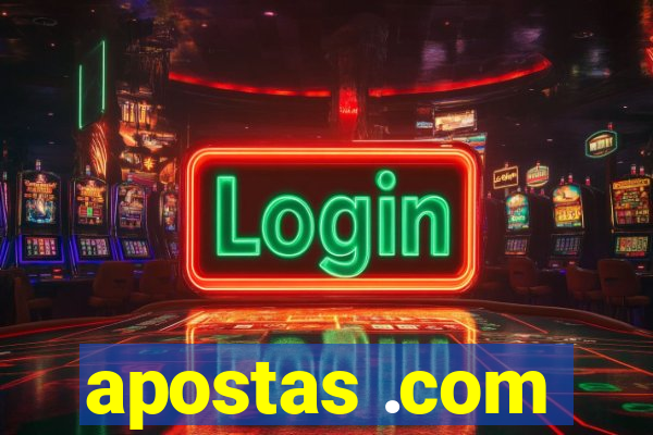 apostas .com