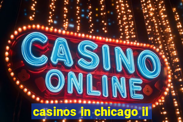 casinos in chicago il