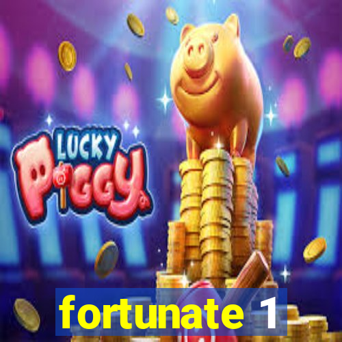 fortunate 1