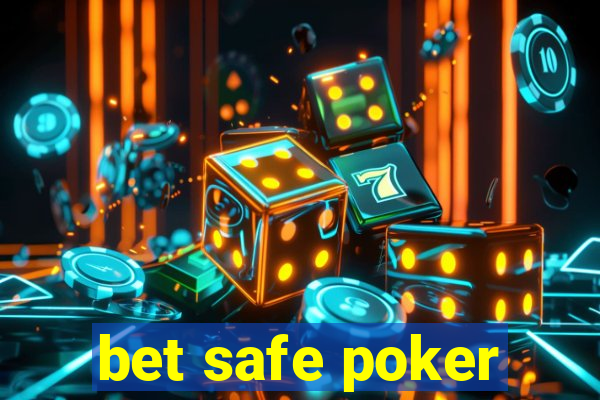 bet safe poker