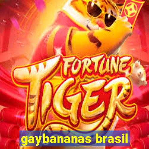 gaybananas brasil