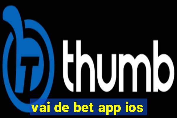 vai de bet app ios