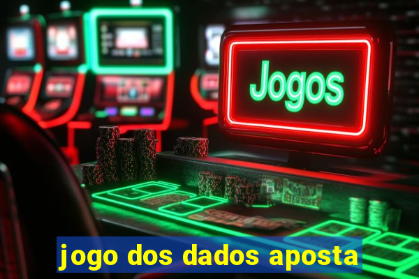 jogo dos dados aposta