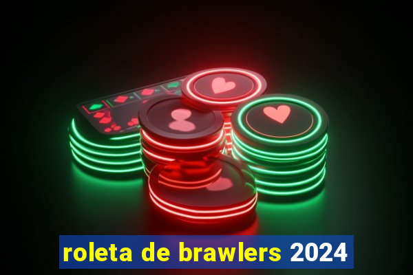 roleta de brawlers 2024