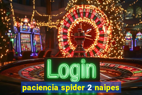 paciencia spider 2 naipes