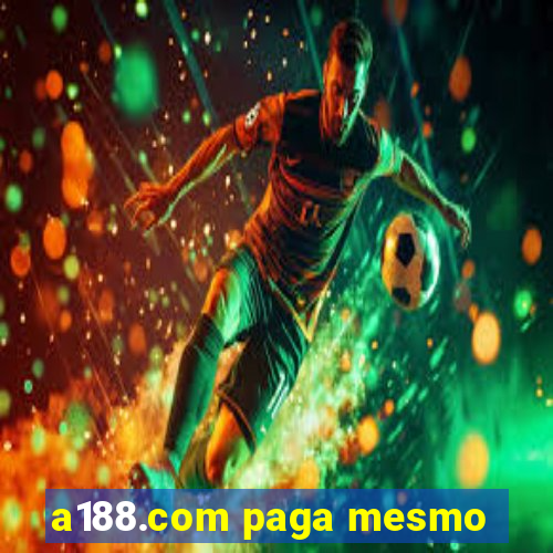 a188.com paga mesmo