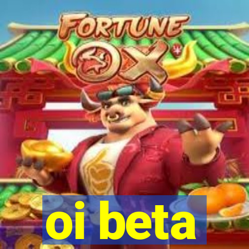 oi beta