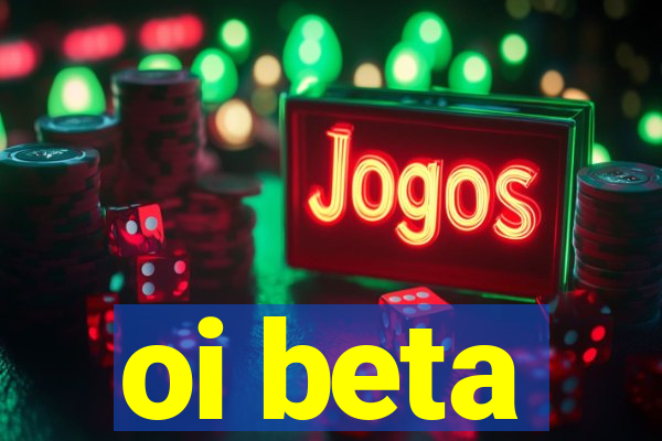 oi beta