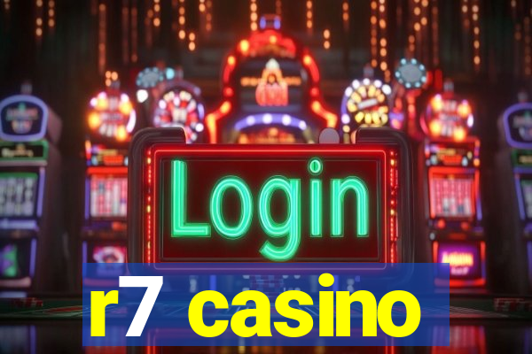 r7 casino