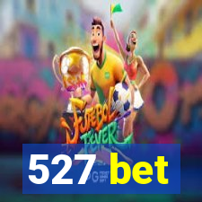 527 bet