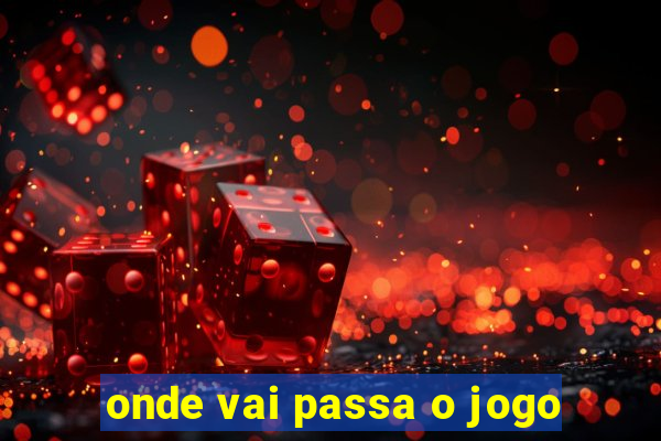 onde vai passa o jogo