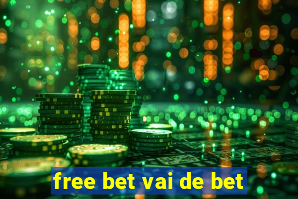 free bet vai de bet