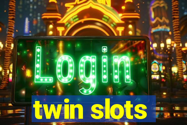 twin slots