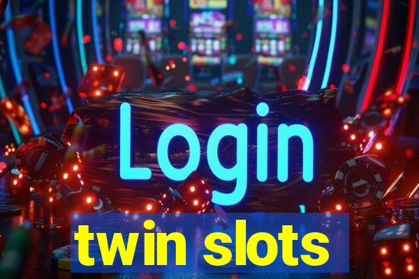 twin slots