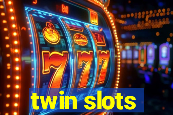 twin slots