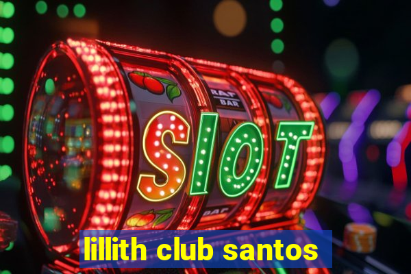 lillith club santos